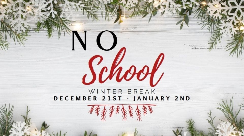 Winter Break December 21 - January 2