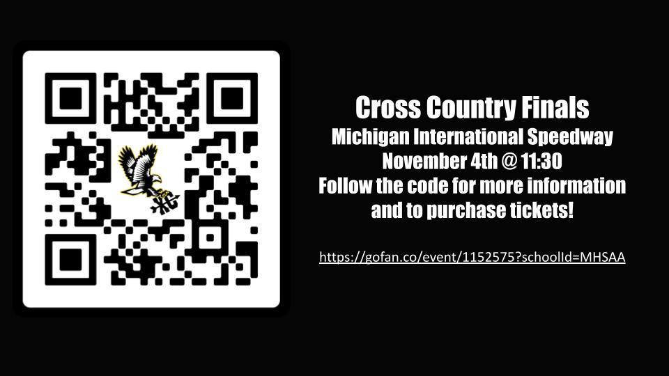 Cross Country Finals Michigan International Speedway November 4th @ 11:30 Follow the code for more information and to purchase tickets!  https://gofan.co/event/1152575?schoolId=MHSAA