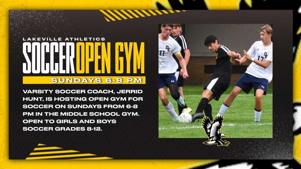 LAKEVILLE SOCCER OPEN GYM 6-8 PM SUNDAYS IN MIDDLE SCHOOL GYM.   OPEN TO 8-12 GRADE